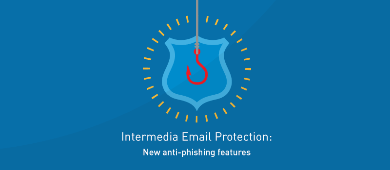 View post: Intermedia Unveils New Anti-phishing Features