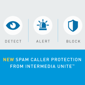 View post: Protect your business and increase employee productivity with new Intermedia Unite&reg; Spam Caller Protection